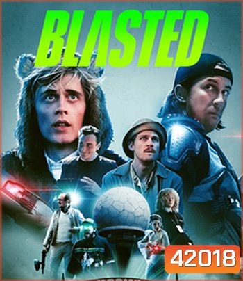 Blasted (2022) คู่หูปะทะเอเลี่ยน