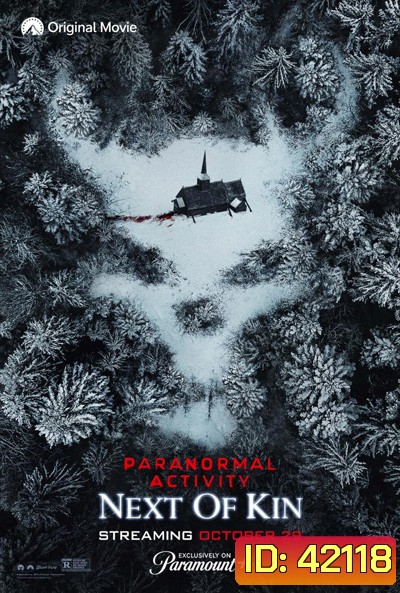 Paranormal Activity: Next of Kin (2021) เรียลลิตี้ ขนหัวลุก: ข้างๆ Kin