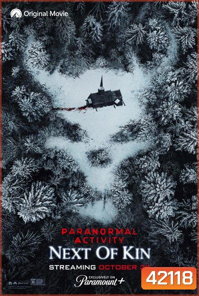 Paranormal Activity: Next of Kin (2021) เรียลลิตี้ ขนหัวลุก: ข้างๆ Kin