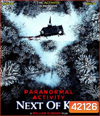 Paranormal Activity: Next of Kin (2021) เรียลลิตี้ ขนหัวลุก: ข้างๆ Kin