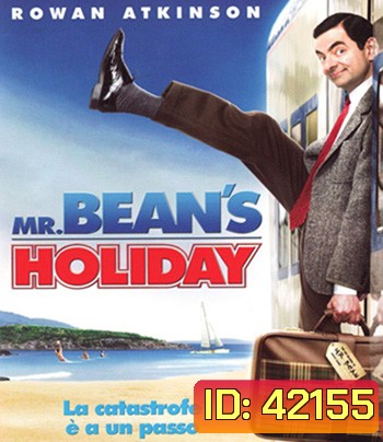 Mr. Bean's Holiday (2007) มิสเตอร์บีน พักร้อนนี้มีฮา