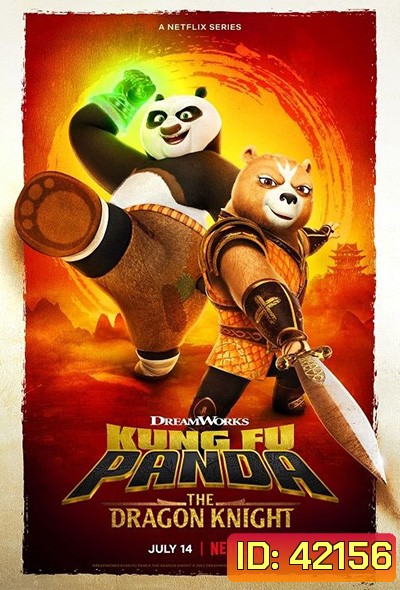 Kung Fu Panda: The Dragon Knight Season 1 (2022) กังฟูแพนด้า อัศวินมังกร ปี 1(11 ตอนจบ)