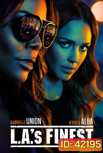 L.A.'s Finest Season 1 สวยเผ็ดสืบเด็ดแอลเอ ปี 1 (13 ตอนจบ)