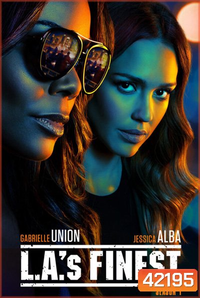 L.A.'s Finest Season 1 สวยเผ็ดสืบเด็ดแอลเอ ปี 1 (13 ตอนจบ)