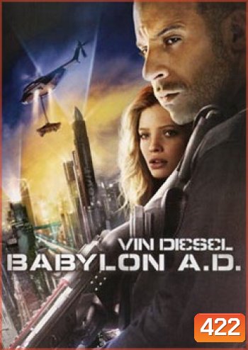Babylon A.D. (2008) ภารกิจดุ กุมชะตาโลก