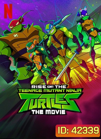 Rise of the Teenage Mutant Ninja Turtles The Movie (2022) กำเนิดเต่านินจา เดอะ มูฟวี่