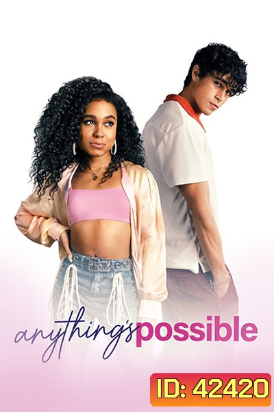 Anything's Possible (2022) อะไร ๆ ก็เป็นไปได้