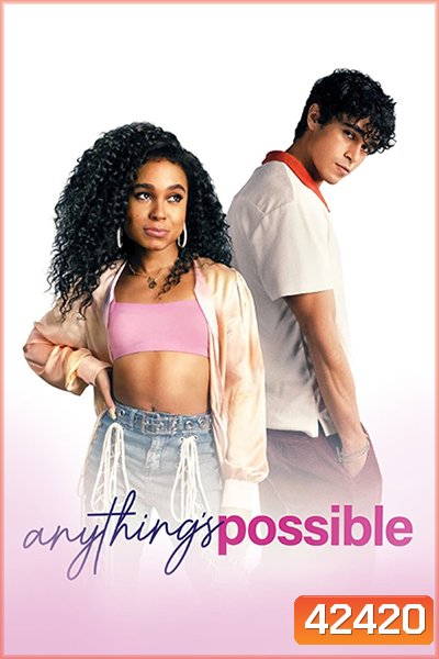 Anything's Possible (2022) อะไร ๆ ก็เป็นไปได้