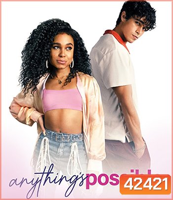 Anything's Possible (2022) อะไร ๆ ก็เป็นไปได้