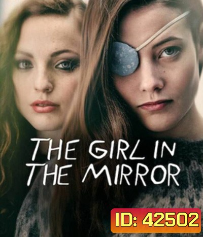 The Girl in the Mirror Season 1 (2022) เด็กสาวในกระจก ปี 1 (9 ตอนจบ)
