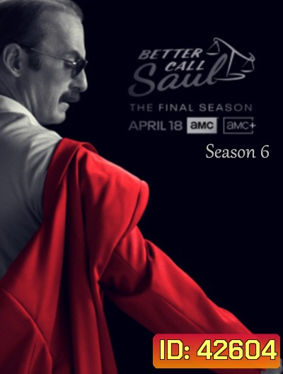 Better Call Saul Season 6 (2022) มีปัญหาปรึกษาซอล ปี 6 (13 ตอนจบ)