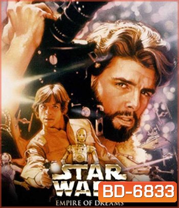 Empire of Dreams The Story of the 'Star Wars' Trilogy (2004)