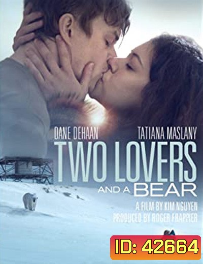 Two Lovers and a Bear (2016) สองเราชั่วนิรันดร์