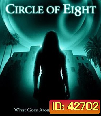 Circle of Eight (2009) คืนศพหลอน