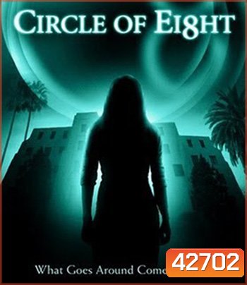 Circle of Eight (2009) คืนศพหลอน
