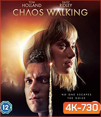 4K - Chaos Walking (2021) จิตปฏิวัติโลก - แผ่นหนัง 4K UHD