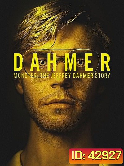 Dahmer - Monster: The Jeffrey Dahmer Story (2022) เจฟฟรีย์ ดาห์เมอร์: ฆาตกรรมอำมหิต (10 ตอนจบ)
