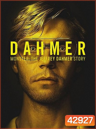 Dahmer - Monster: The Jeffrey Dahmer Story (2022) เจฟฟรีย์ ดาห์เมอร์: ฆาตกรรมอำมหิต (10 ตอนจบ)