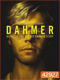 Dahmer - Monster: The Jeffrey Dahmer Story (2022) เจฟฟรีย์ ดาห์เมอร์: ฆาตกรรมอำมหิต (10 ตอนจบ)