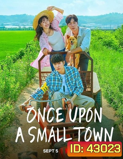 Once Upon a Small Town (2022) บันทึกรักในเมืองเล็ก (12 ตอนจบ)