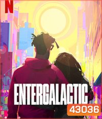 Entergalactic (2022) เอ็นเตอร์กาแลคติก