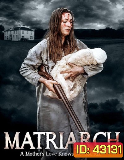 Matriarch (2018) มาทรีอาร์ท