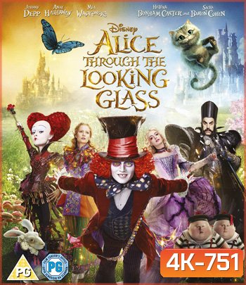 4K - Alice Through The Looking Glass (2016) อลิซ ผจญมหัศจรรย์เมืองกระจก - แผ่นหนัง 4K UHD