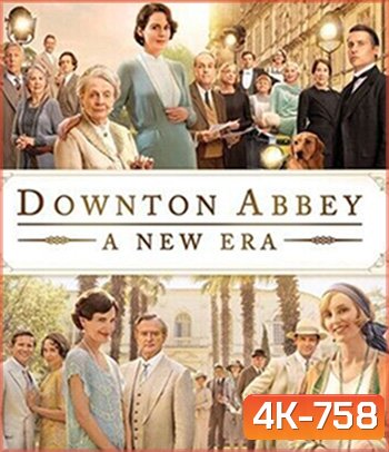 4K - Downton Abbey - A New Era (2022) ดาวน์ตัน แอบบีย์ : สู่ยุคใหม่ - แผ่นหนัง 4K UHD