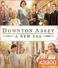 4K - Downton Abbey - A New Era (2022) ดาวน์ตัน แอบบีย์ : สู่ยุคใหม่ - แผ่นหนัง 4K UHD