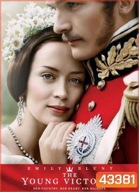 The Young Victoria (2009) ความรักที่ยิ่งใหญ่ของราชินีวิคตอเรีย