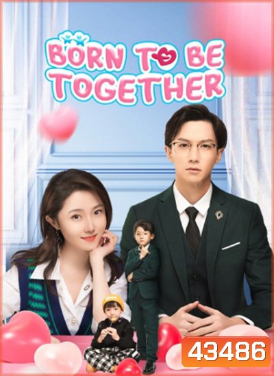 Born To Be Together (2022) แฝดจุ้นลุ้นรักอลเวง