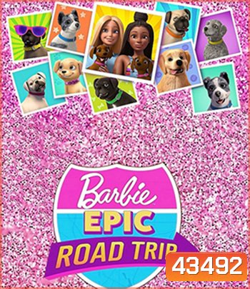 Barbie Epic Road Trip (2022) บาร์บี้ โร้ดทริปมหัศจรรย์