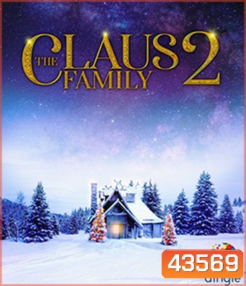 The Claus Family 2 (2021) คริสต์มาสตระกูลคลอส 2