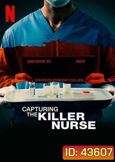Capturing the Killer Nurse (2022) ตามจับพยาบาลฆาตกร