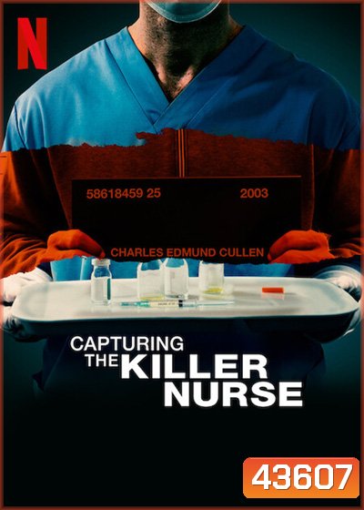 Capturing the Killer Nurse (2022) ตามจับพยาบาลฆาตกร