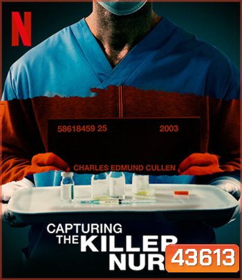 Capturing the Killer Nurse (2022) ตามจับพยาบาลฆาตกร