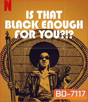 Is That Black Enough for You! (2022) แบบนี้ดำพอไหม