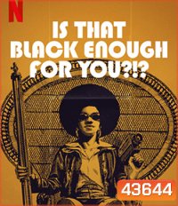 Is That Black Enough for You! (2022) แบบนี้ดำพอไหม