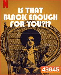 Is That Black Enough for You! (2022) แบบนี้ดำพอไหม