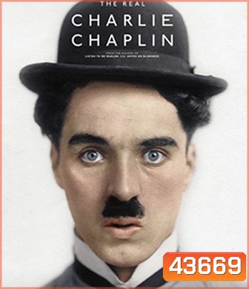 The Real Charlie Chaplin (2021) ตัวตนที่แท้จริงของชาร์ลี แชปลิน