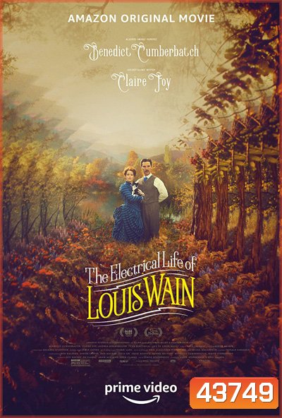 The Electrical Life of Louis Wain (2021) ชีวิตสุดโลดแล่น ของหลุยส์ เวน