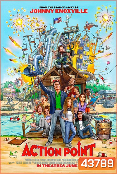 Action Point (2018) สวนสนุกอุตลุดแอคชั่น