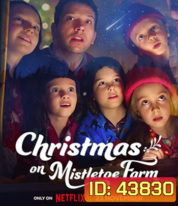 Christmas on Mistletoe Farm (2022) คริสต์มาสใต้ต้นรัก