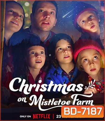 Christmas on Mistletoe Farm (2022) คริสต์มาสใต้ต้นรัก
