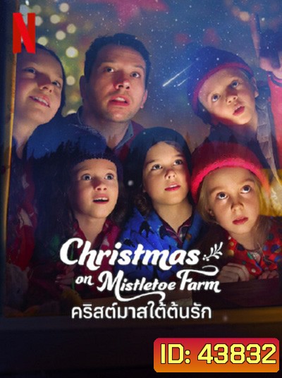 Christmas on Mistletoe Farm (2022) คริสต์มาสใต้ต้นรัก