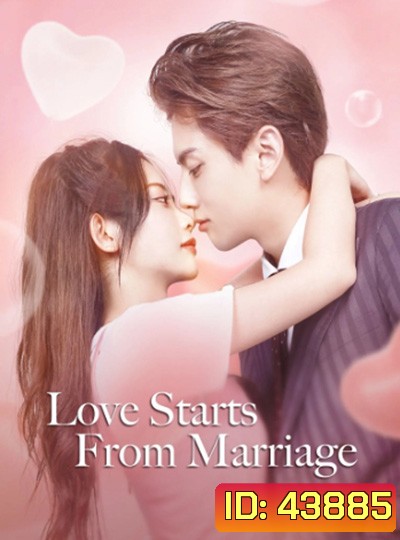 Love Start From Marriage (2022) รักเราวิวาห์เป็นเหตุ (24 ตอนจบ)