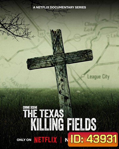 CRIME SCENE: THE TEXAS KILLING FIELDS (2022) ทุ่งสังหารแห่งเท็กซัส