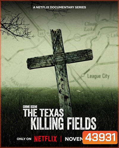 CRIME SCENE: THE TEXAS KILLING FIELDS (2022) ทุ่งสังหารแห่งเท็กซัส