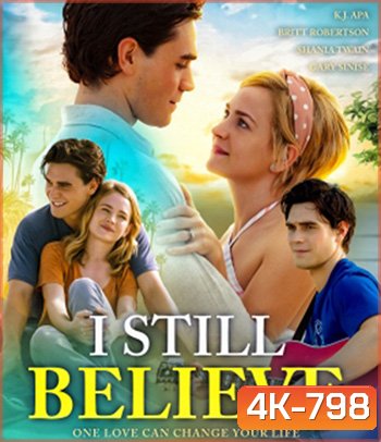 4K - I Still Believe (2020) จะรักให้ร้อง จะร้องให้รัก - แผ่นหนัง 4K UHD