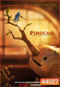 Guillermo del Toro’s Pinocchio (2022) พิน็อกคิโอ หุ่นน้อยผจญภัย โดยกีเยร์โม เดล โตโร